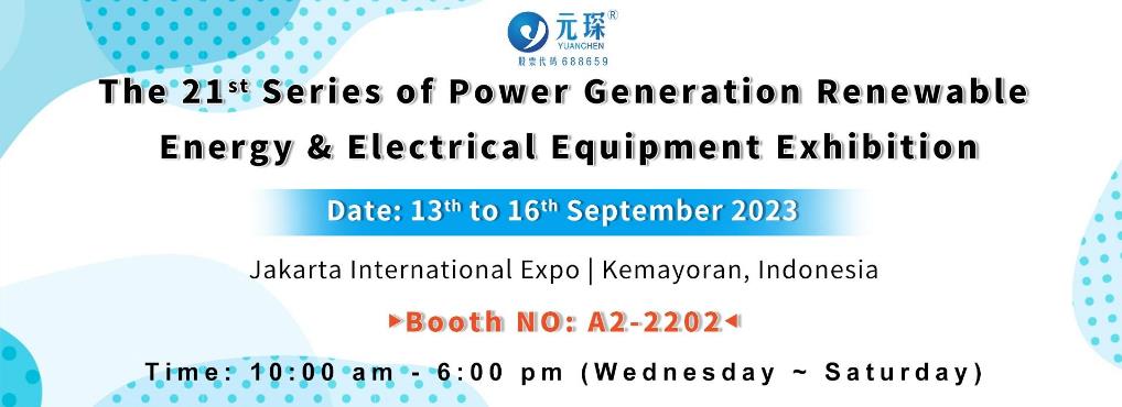 21st Series of Power Generation Renewable Energy & Electrical Equipment Exhibition